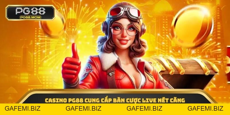 Casino PG88 - Sảnh Game Đẳng Cấp Dẫn Đầu Thị Trường