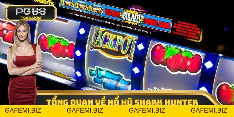 Nổ Hũ Shark Hunter - Siêu Phẩm Đổi Thưởng Hàng Đầu PG88